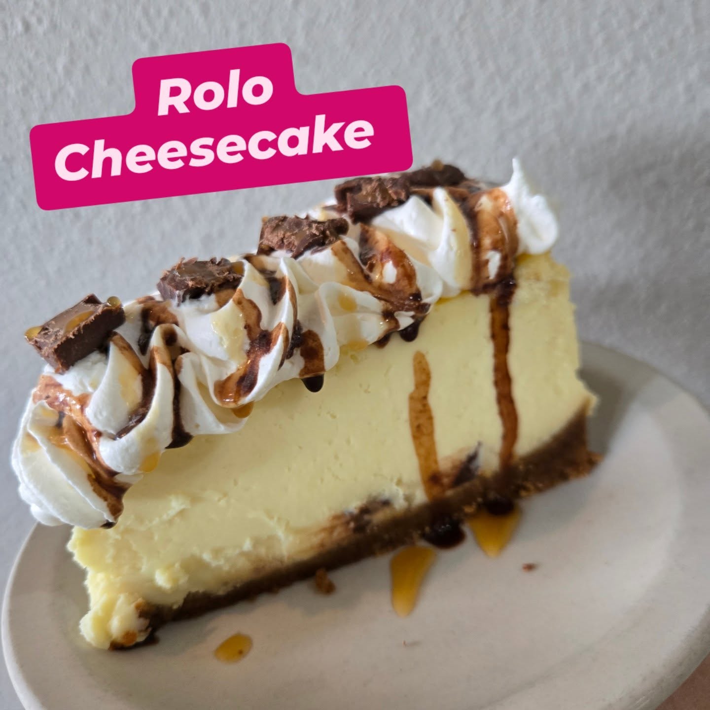 Rolo
Cheesecake 