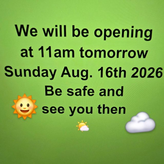 We will open a little later tomorrow to make sure the road is open and it's safe to travel.
Be safe and see you soon