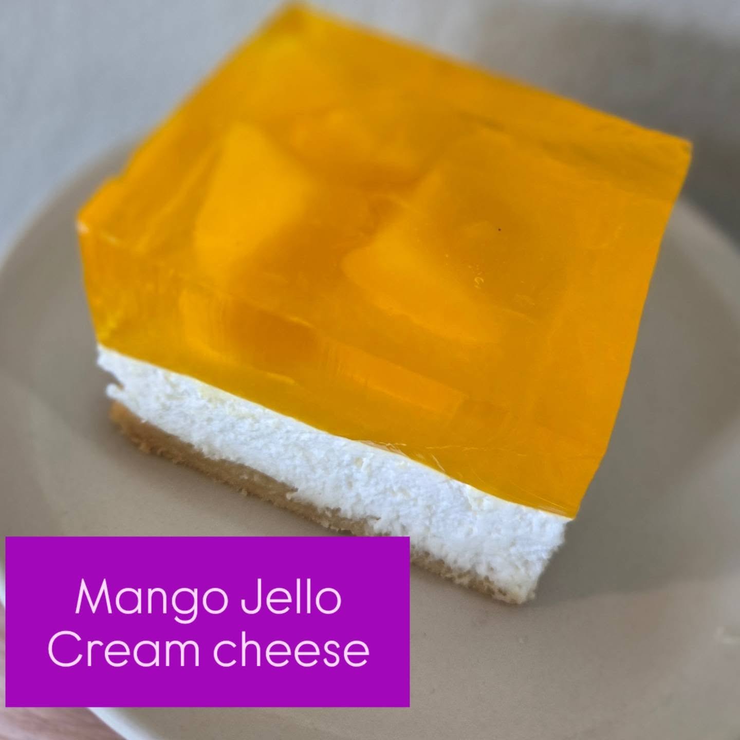 Mango Jello
Cream cheese