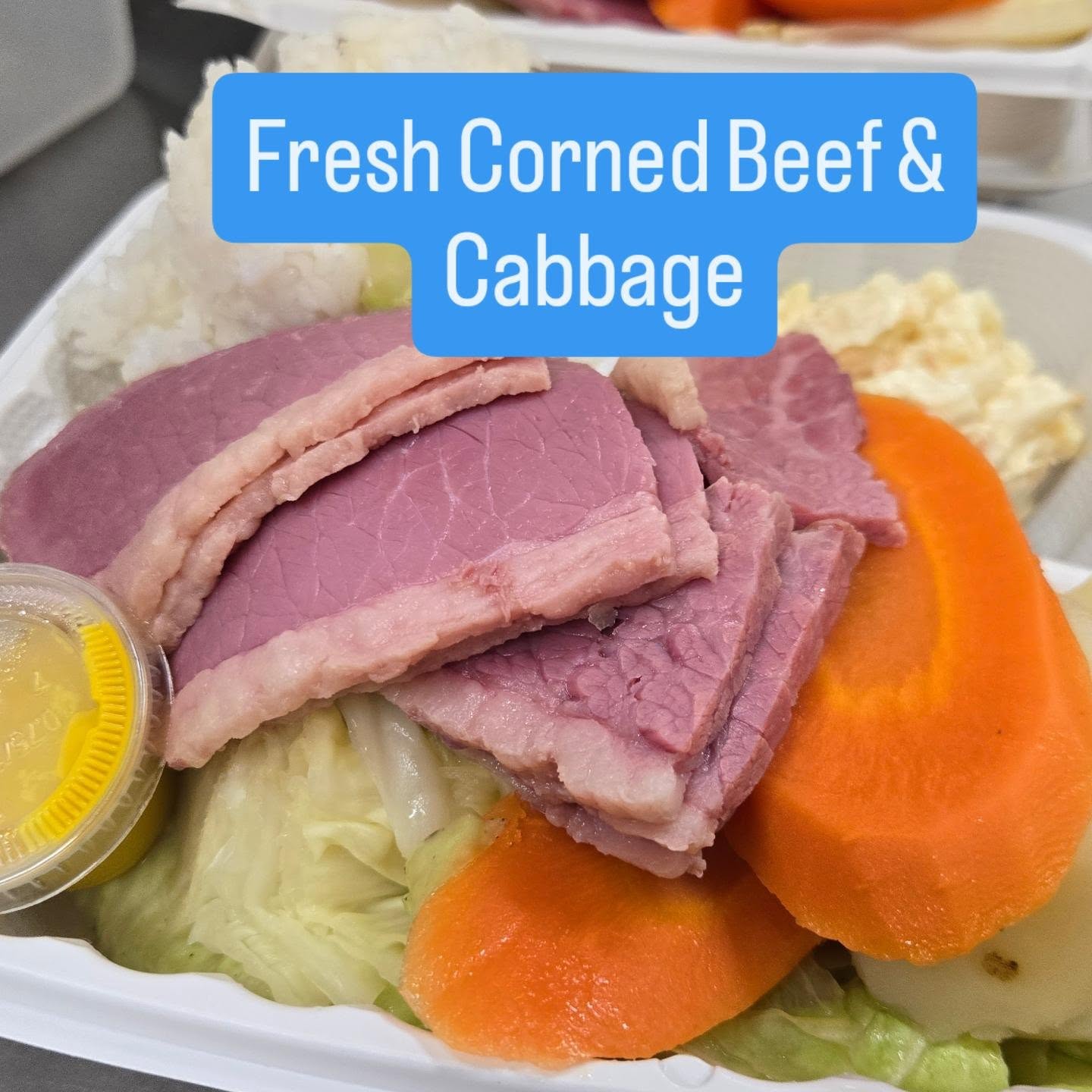 Fresh Corned Beef &
Cabbage